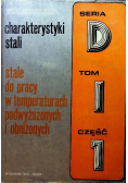 Charakterystyki stali Seria D Tom I Część 1