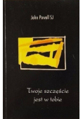 Twoje szczęście jest w tobie
