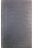 Podręcznik inżyniera elektryka, Tom I