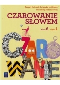 Czarowanie słowem 6 Zeszyt ćwiczeń Część 1, WSiP