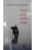 Myśli przy końcu drogi