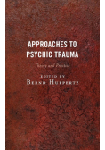 Approaches to Psychic Trauma