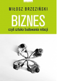 Biznes czyli sztuka budowania relacji