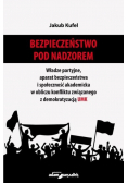 Bezpieczeństwo pod nadzorem Władze partyjne, aparat bezpieczeństwa i społeczność akademicka w obliczu konfliktu związanego z demokratyzacją UMK