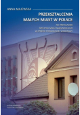 Przekształcenia małych miast w Polsce Studium wybranych miast w strefie podmiejskiej Warszawy