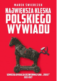 Największa klęska polskiego wywiadu.