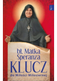 Bł. Matka Speranza. Klucz do Miłości Miłosiernej