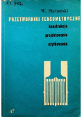 Przetworniki tensometryczne Konstrukcja projektowanie użytkowanie
