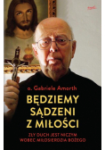 Będziemy sądzeni z miłości