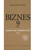 Biznes tom 9 Słownik pojęć ekonomicznych A O