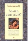 Adamie gdzie jesteś