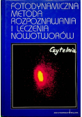 Fotodynamiczna metoda rozpoznawania i leczenia nowotworów