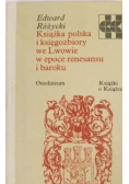 Książka polska i księgozbiory we Lwowie w epoce renesansu i baroku