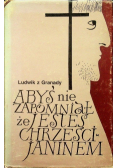 Abyś nie zapomniał że jesteś chrześcijaninem