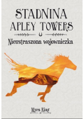 Stadnina Apley Towers Tom 4 Nieustraszona wojowniczka