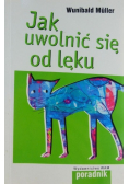 Jak uwolnić się od lęku