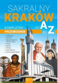 Sakralny Kraków  Kompletny przewodnik od A do Z