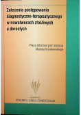 Zalecenia posterowania diagnostyczno terapeutycznego w nowotworach złośliwych u dorosłych