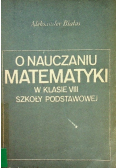 O nauczaniu matematyki w klasie VIII szkoły podstawowej