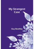 My Strangest Case