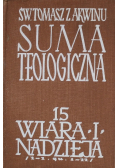 Suma teologiczna Tom 15 Wiara i nadzieja