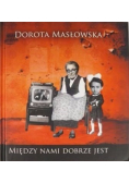 Między nami dobrze jest