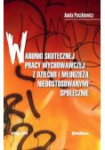Warunki skutecznej pracy wychowawczej z dziećmi i młodzieżą niedostosowanymi społecznie