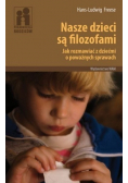 Nasze dzieci są filozofami Jak rozmawiać z dziećmi o poważnych sprawach