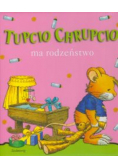 Tupcio Chrupcio Mam rodzeństwo