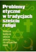 Problemy etyczne w tradycjach sześciu religii
