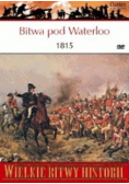 Wielkie bitwy historii Bitwa pod Waterloo 1815