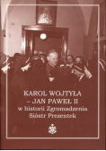Karol Wojtyła Jan Paweł II w historii Zgromadzenia Sióstr Prezentek