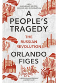 A People's Tragedy The Russian Revolution