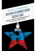 Building Hegemonic Order Russia's Way