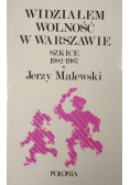 Widziałem wolność w Warszawie Szkice 1982  1987