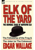 Elk of the Yard-The Criminal Cases of Inspector Elk