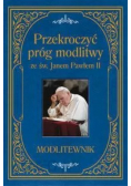Przekroczyć próg modlitwy ze św Janem