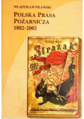 Polska Prasa Pożarnicza 1882 - 2002