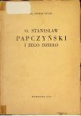 O. Stanisław Papczyński i jego dzieło 1937 r.