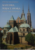 Katedra Wrocławska Dzieje i architektura