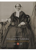 Fotografia w Gdańsku 1863 - 1867