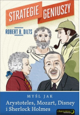 Strategie geniuszy Myśl jak Arystoteles Mozart Disney i Sherlock Holmes