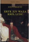 Carlqvist Knut - Eryk XIV Waza Król ludu