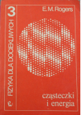 Fizyka dla dociekliwych Tom III Cząsteczki i energia