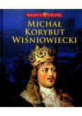Władcy Polski Tom 38 Michał Korybut Wiśniowiecki
