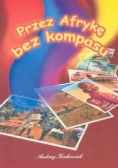 Przez Afrykę bez kompasu