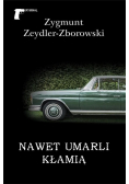 Nawet umarli kłamią