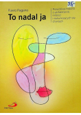 To nadal ja