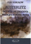 Austerlitz Śmiertelne zmagania Francji z Europą i Rosją