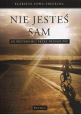 Nie Jesteś Sam Ku przyszłości przez przeszłość